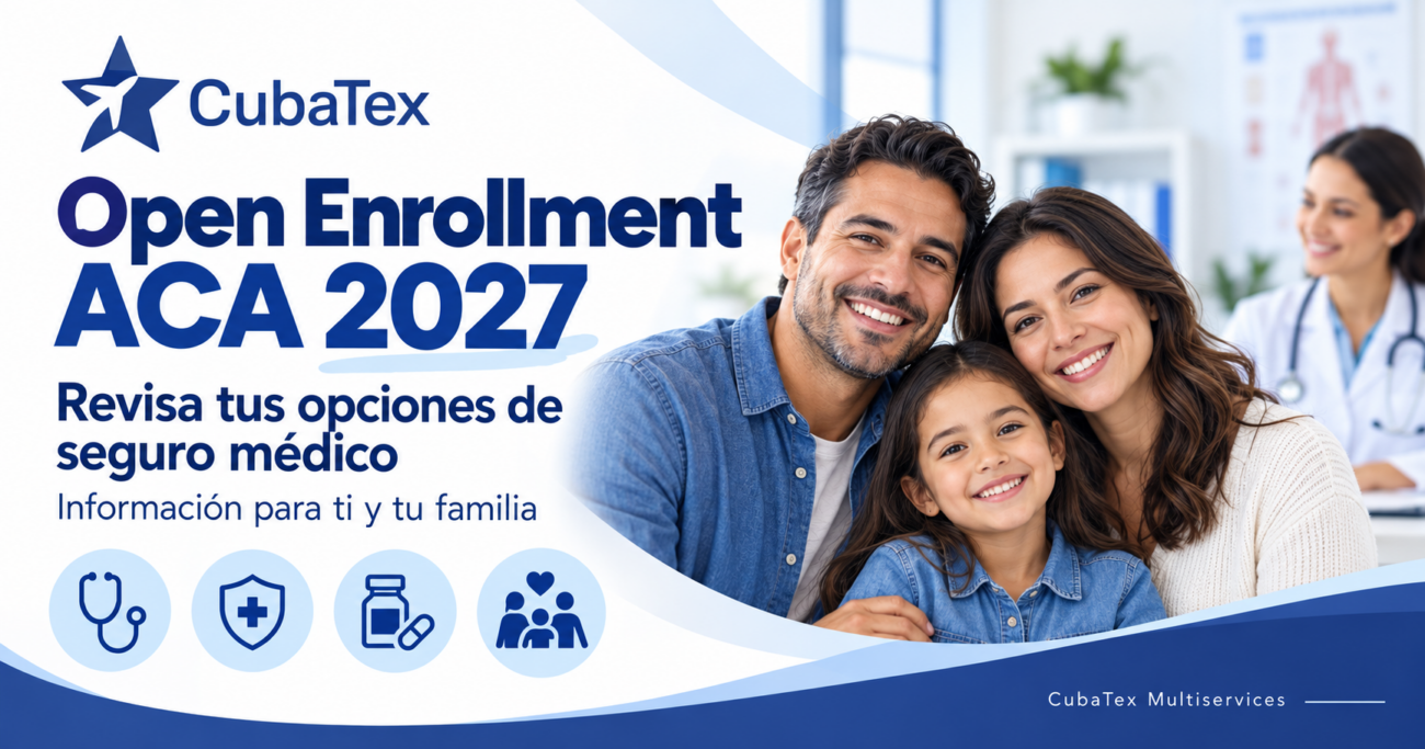 Open Enrollment ACA 2027 con información sobre seguro médico para familias y orientación de CubaTex Multiservices.